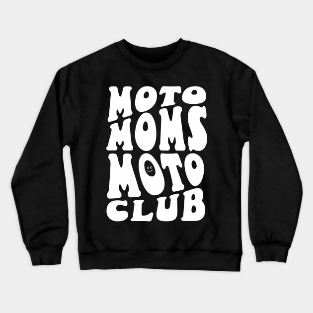 Moto Moms Moto Club Crewneck Sweatshirt by SHIP